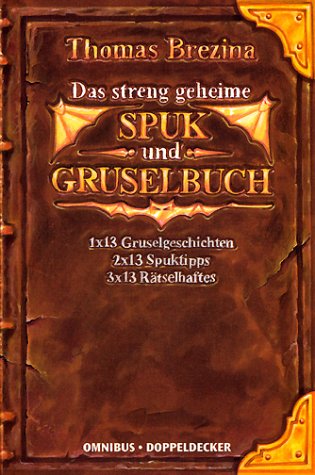 Das streng geheime Spuk- und Gruselbuch: Alle meine Monster Novels & Short Stories