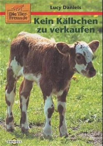 Die kleinen Tierfreunde / Kein Kälbchen zu verkaufen Books