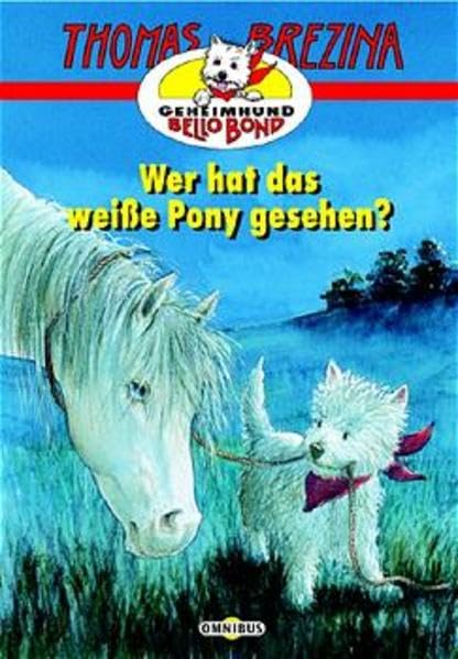 Geheimhund Bello Bond / Wer hat das weisse Pony gesehen? Books