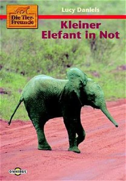 Die Tierfreunde / Kleiner Elefant in Not: Ab 10 Jahre Books