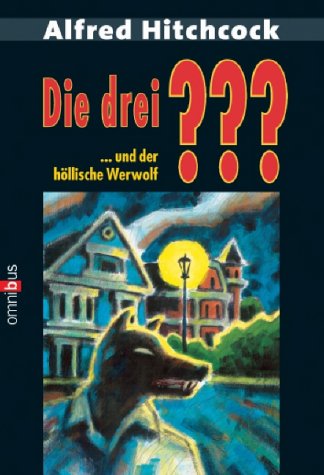 Die drei ??? und der höllische Werwolf Novels & Short Stories for children