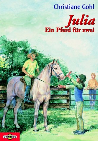 Julia - Ein Pferd für zwei Novels & Short Stories