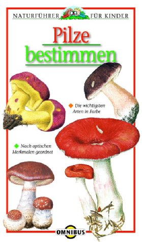 Pilze bestimmen: Naturführer für Kinder Natural Sciences