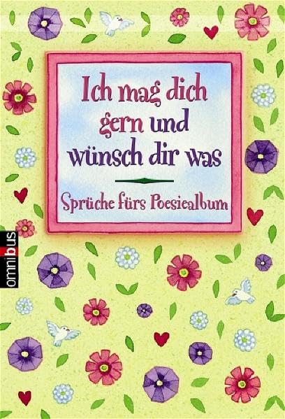 Ich mag dich gern und wünsch dir was: Sprüche fürs Poesiealbum Novels & Short Stories