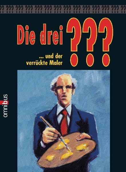 Die 3 Fragezeichen: Die drei ??? und der verrückte Maler Novels & Short Stories