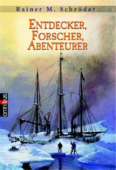 Entdecker, Forscher, Abenteurer: Ab 10 Novels & Short Stories