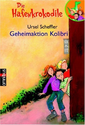 Die Hafen-Krokodile, Fall 2: Geheimaktion Kolibri Novels & Short Stories