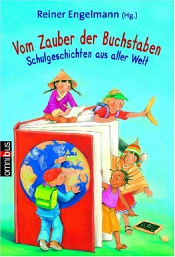 Vom Zauber der Buchstaben: Schulgeschichten aus aller Welt Novels & Short Stories