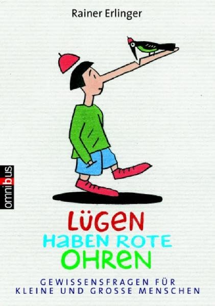Lügen haben rote Ohren: Gewissensfragen für große und kleine Menschen Learning & Reference