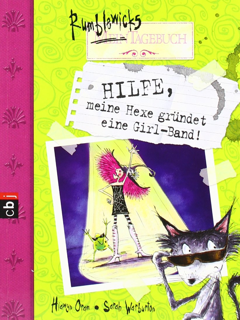 Rumblewicks Tagebuch - Hilfe, meine Hexe gründet eine Girl-Band! Novels & Short Stories