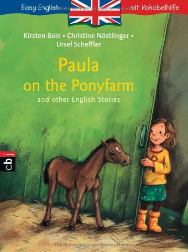 Paula on the Ponyfarm and Other English Stories: Linnéa finds an ophan dog; The great collector; Paula on the pony farm. Easy English mit Vokabelhilfe Novels & Short Stories