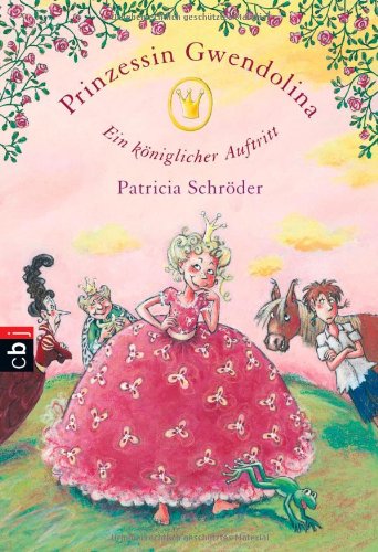 Prinzessin Gwendolina - Ein königlicher Auftritt Novels & Short Stories