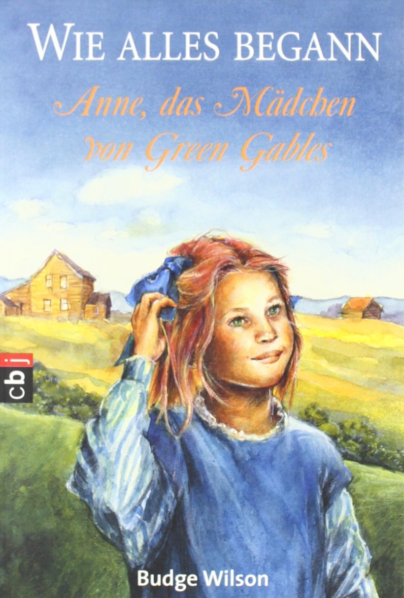 Wie alles begann - Anne, das Mädchen von Green Gables Novels & Short Stories