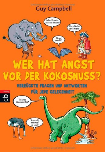 Wer hat Angst vor der Kokosnuss? -: Verrückte Fragen und Antworten für jede Gelegenheit: Verrückte Fragen und Antworten für jede Gelegenheit. Deutsche Erstausgabe Tiptoi & Games