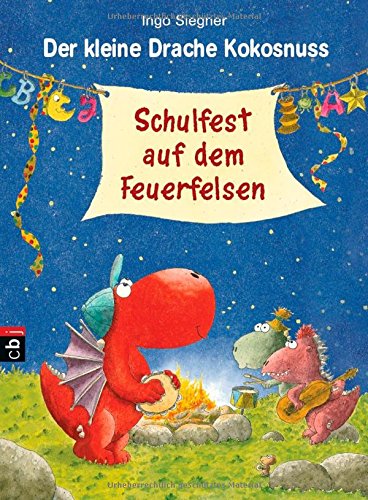 Der kleine Drache Kokosnuss - Schulfest auf dem Feuerfelsen: Band 5: Vorlese-Bilderbuch (Die Abenteuer des kleinen Drachen Kokosnuss, Band 5) Novels & Short Stories