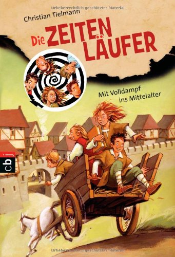 Die Zeitenläufer - Mit Volldampf ins Mittelalter Novels & Short Stories