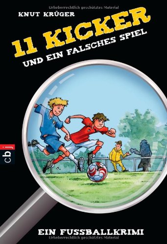 Elf Kicker und ein falsches Spiel: Ein Fussballkrimi: Ein Fußballkrimi Novels & Short Stories