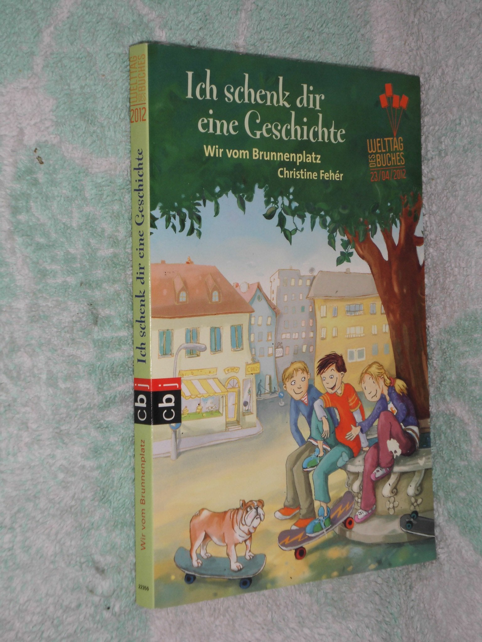 Ich schenk dir eine Geschichte 2012 - Wir vom Brunnenplatz: Wir vom Brunnenplatz. Hrsg.: Stiftung Lesen in Zusammearbeit mit der Verlagsgruppe Random House, der Deutschen Post AG und dem ZDF Novels & Short Stories