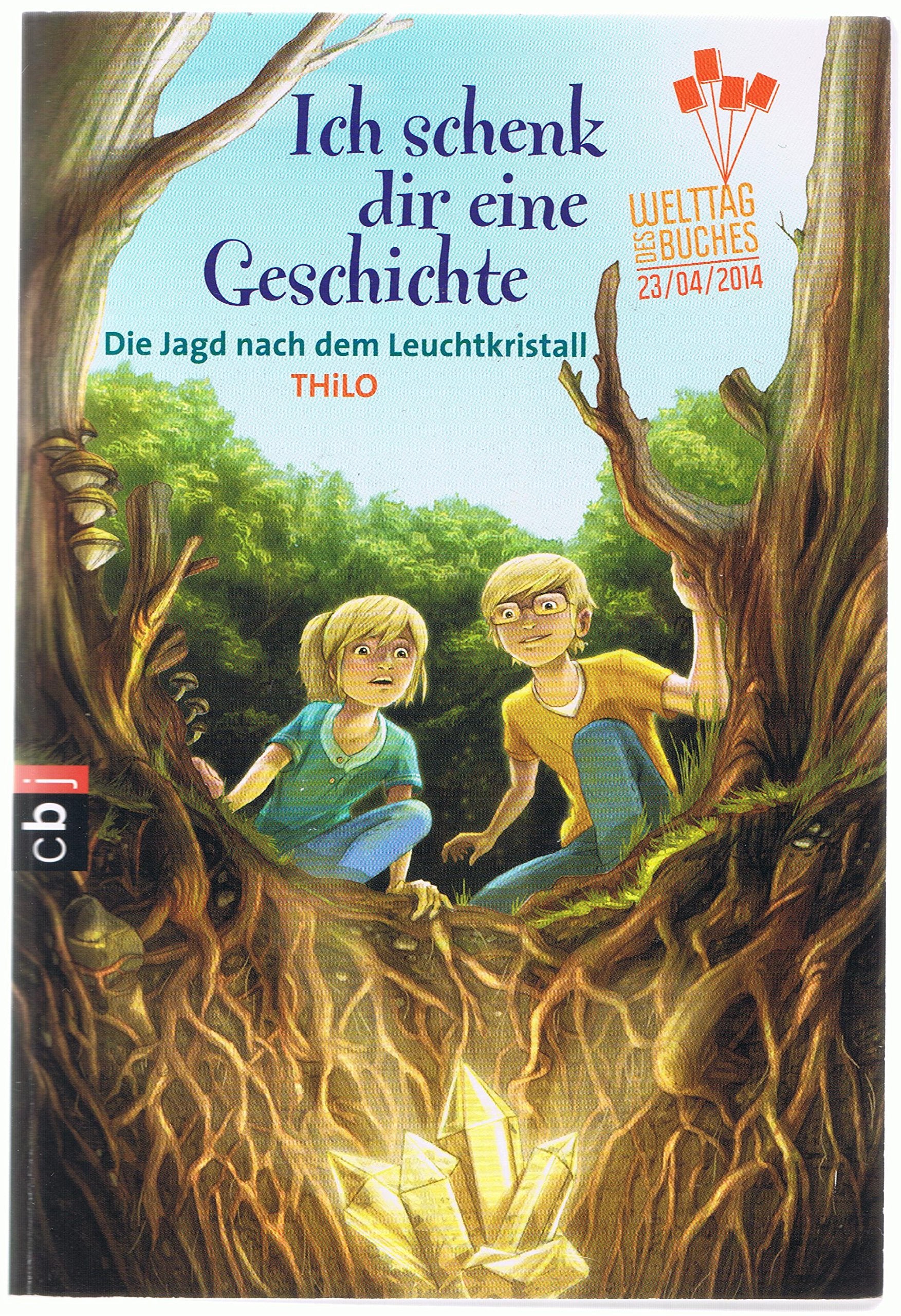 Ich schenk dir eine Geschichte 2014 - Die Jagd nach dem Leuchtkristall: Die Jagd nach dem Leuchtkristall. Zum Welttag des Buches hrsg. v. d. Stiftung ... Zus.arb. m. der Deutschen Post AG und dem ZDF Novels & Short Stories