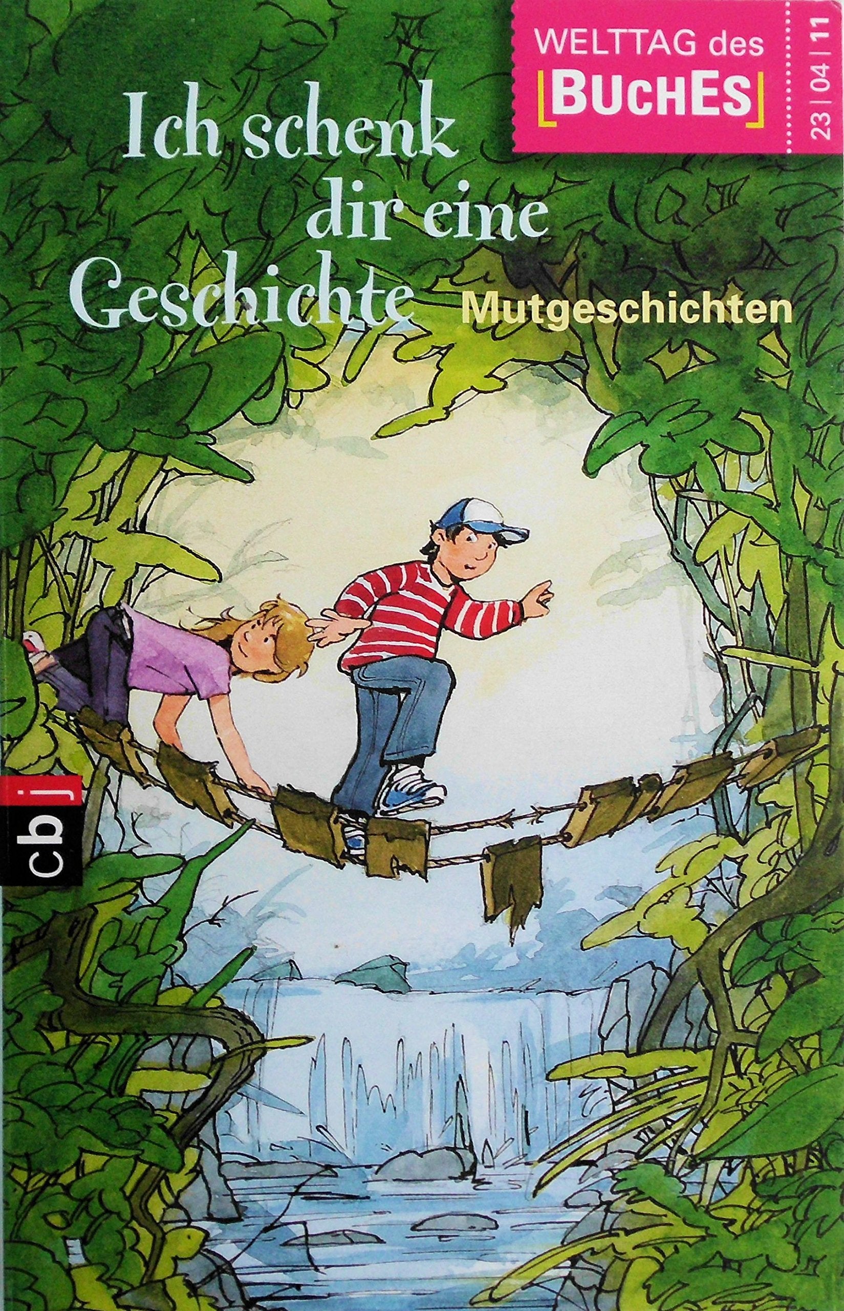 Ich schenk dir eine Geschichte 2011: Mutgeschichten: Mutgeschichten. Hrsg.: Stiftung Lesen in Zusammearbeit mit der Verlagsgruppe Random House, der Deutschen Post AG und dem ZDF Novels & Short Stories