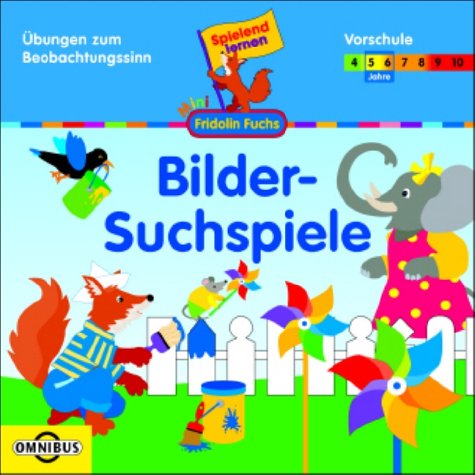 Bildersuchspiele - Übungen zum Beobachtungssinn für die Vorschule: Spielend lernen - Fridolin Fuchs Non-fiction
