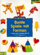 Bunte Spiele mit Formen. Übungen zum Formenverständnis für das Kindergartenalter: Spielend lernen - Fridolin Fuchs Non-fiction