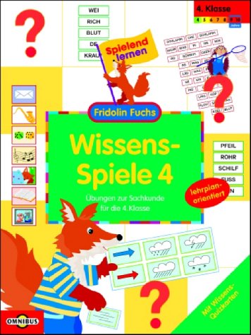 Wissens-Spiele 4 - Übungen zur Sachkunde für die 4. Klasse: Spielend lernen - Fridolin Fuchs Books