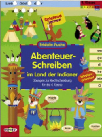 Abenteuer-Schreiben im Land der Indianer Übungen zur Rechtschreibung für die 4. Klasse Books