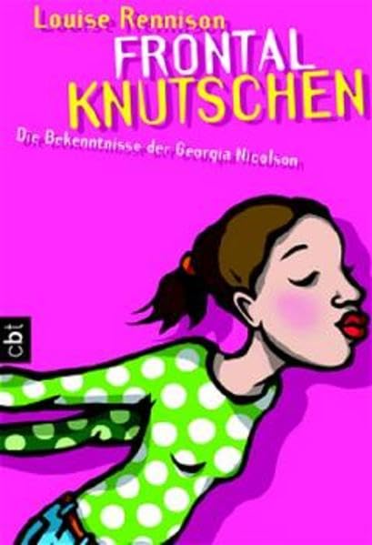 Frontalknutschen: Die Bekenntnisse der Georgia Nicolson Novels & Short Stories