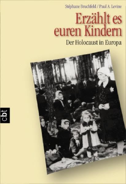 Erzählt es euren Kindern: Der Holocaust in Europa Politics & History