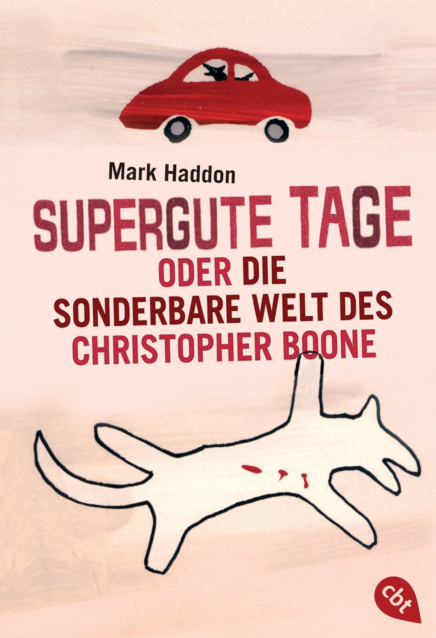 Supergute Tage oder Die sonderbare Welt des Christopher Boone: Ausgezeichnet mit dem Whitbread Novel Award 2003 und dem Commonwealth Writers Prize 2004, Best First Book Contemporary literature