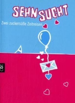 Sehnsucht: Zwei zuckersüße Zeitreisen Fantasy & Sci-Fi