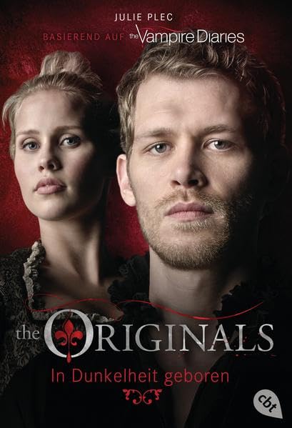 THE ORIGINALS - In Dunkelheit geboren (THE ORIGINALS-Reihe) Vampires & Bit-Lit