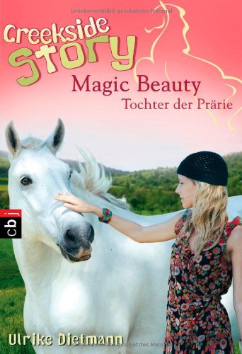 Creekside Story: Magic Beauty - Tochter der Prärie Novels & Short Stories