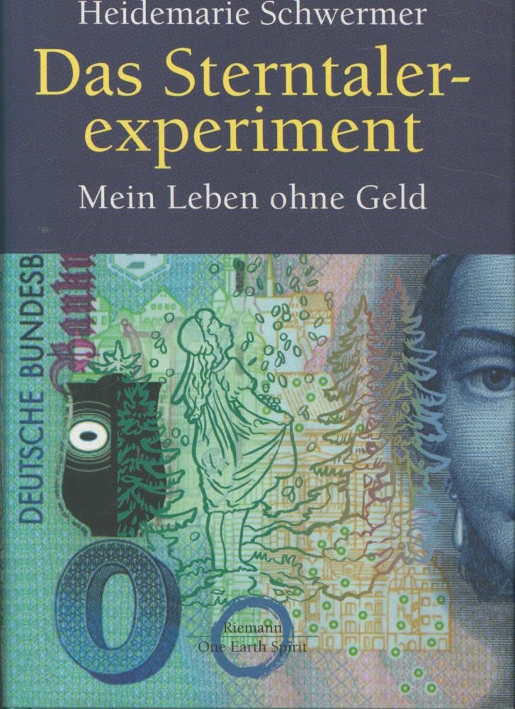 Das Sterntalerexperiment. Mein Leben ohne Geld Politics & History