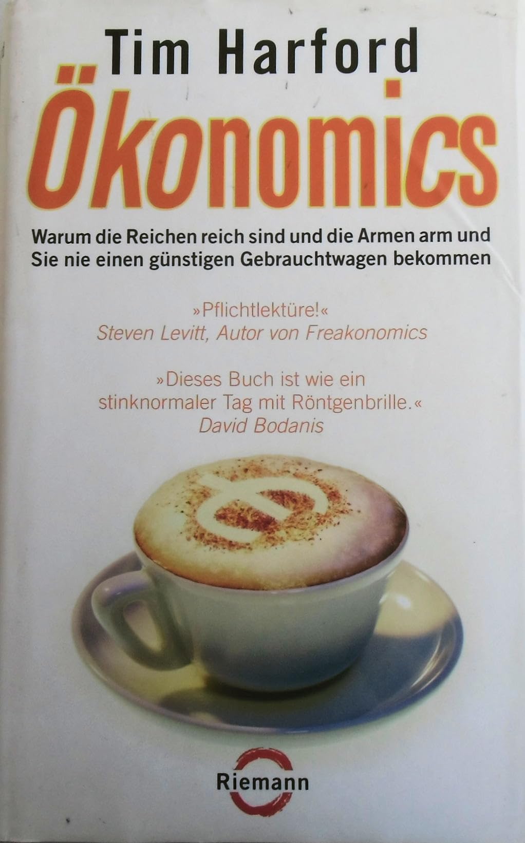 Ökonomics: Warum die Reichen reich sind und die Armen arm und Sie nie einen günstigen Gebrauchtwagen bekommen Business, Finance & Career