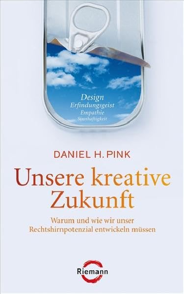 Unsere kreative Zukunft: Warum und wie wir unser Rechtshirnpotenzial entwickeln müssen (Riemann) Politics & History