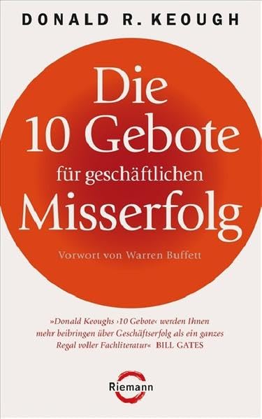 Die 10 Gebote für geschäftlichen Misserfolg: Vorwort von Warren Buffett (Riemann) Business, Finance & Career