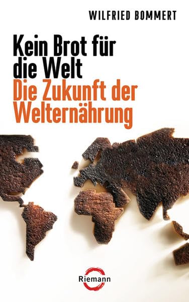 Kein Brot für die Welt - Die Zukunft der Welternährung Business, Finance & Career