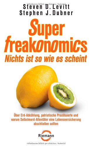SuperFreakonomics - Nichts ist so wie es scheint: Über Erd-Abkühlung, patriotische Prostituierte und warum Selbstmord-Attentäter eine Lebensversicherung abschließen sollten Politics & History