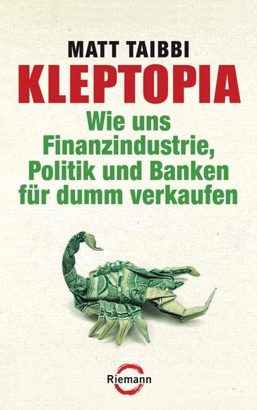 Kleptopia: Wie uns Finanzindustrie, Politik und Banken für dumm verkaufen Law