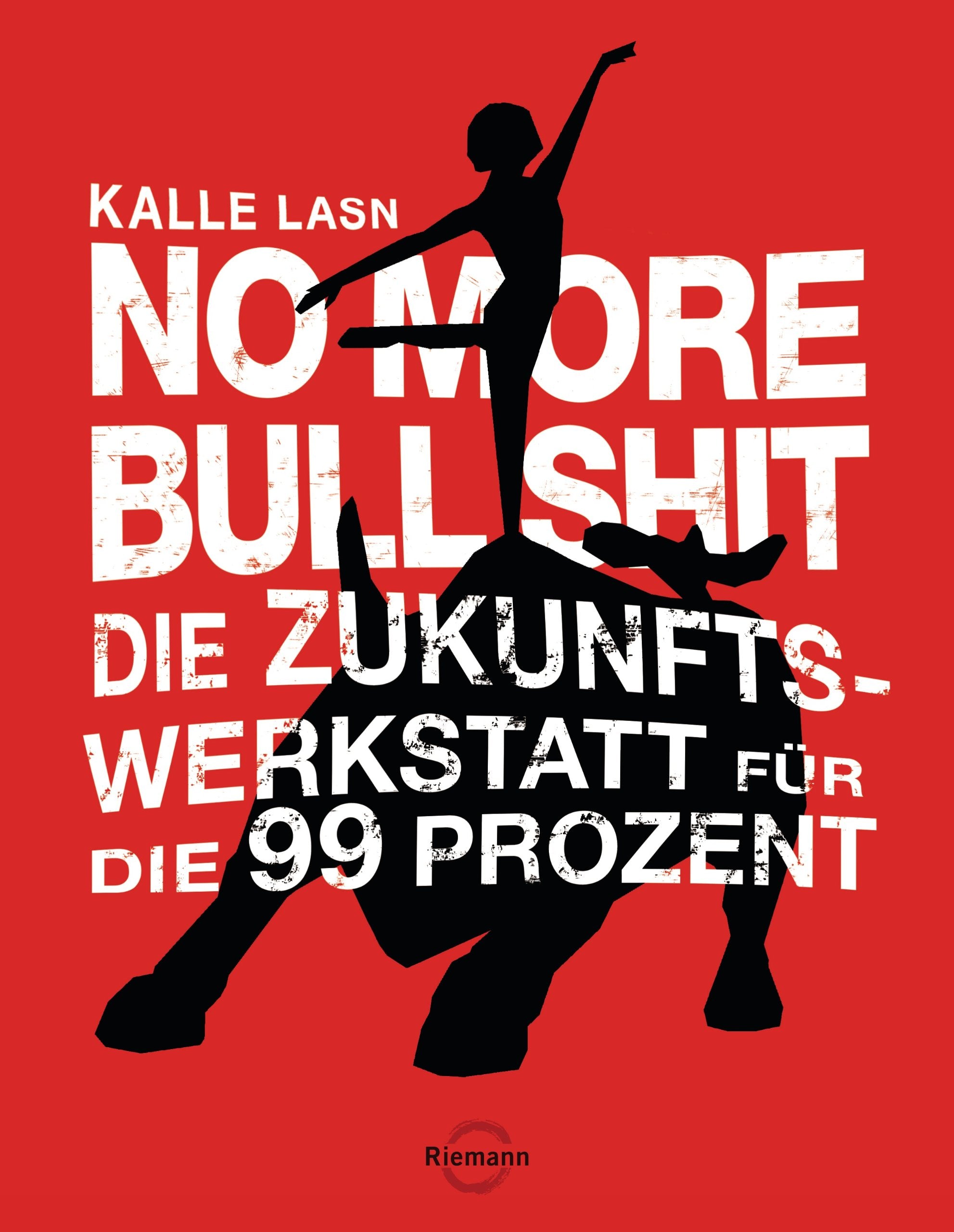 No More Bull Shit: Die Zukunfts-Werkstatt für die 99 Prozent Books