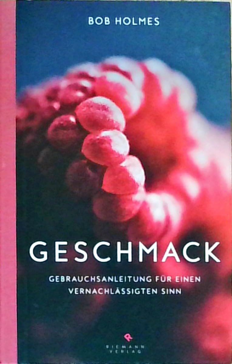 Geschmack: Gebrauchsanleitung für einen vernachlässigten Sinn - - Social Sciences