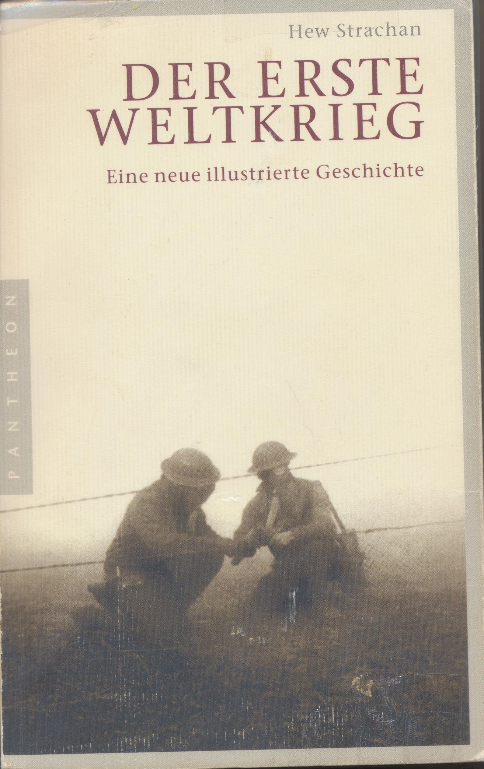 Der Erste Weltkrieg: Eine neue illustrierte Geschichte Politics & History