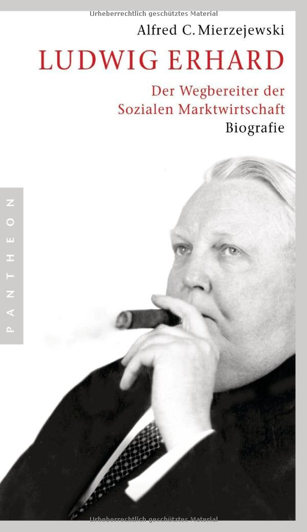 Ludwig Erhard: Der Wegbereiter der Sozialen Marktwirtschaft Politics & Society
