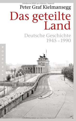 Das geteilte Land: Deutsche Geschichte 1945-1990 (Sachbuch) Politics & History