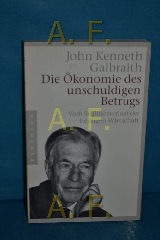 Die Ökonomie des unschuldigen Betrugs: Vom Realitätsverlust der heutigen Wirtschaft - Law