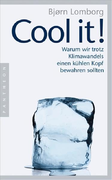 Cool it!: Warum wir trotz Klimawandels einen kühlen Kopf bewahren sollten Politics & History
