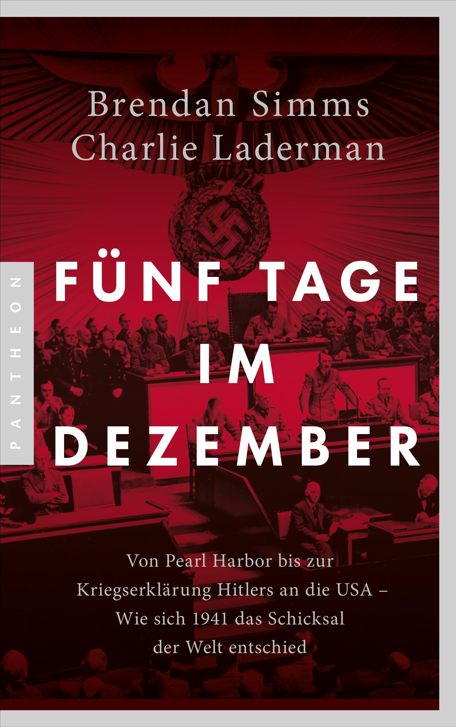 Fünf Tage im Dezember: Von Pearl Harbor bis zur Kriegserklärung Hitlers an die USA – Wie sich 1941 das Schicksal der Welt entschied German history