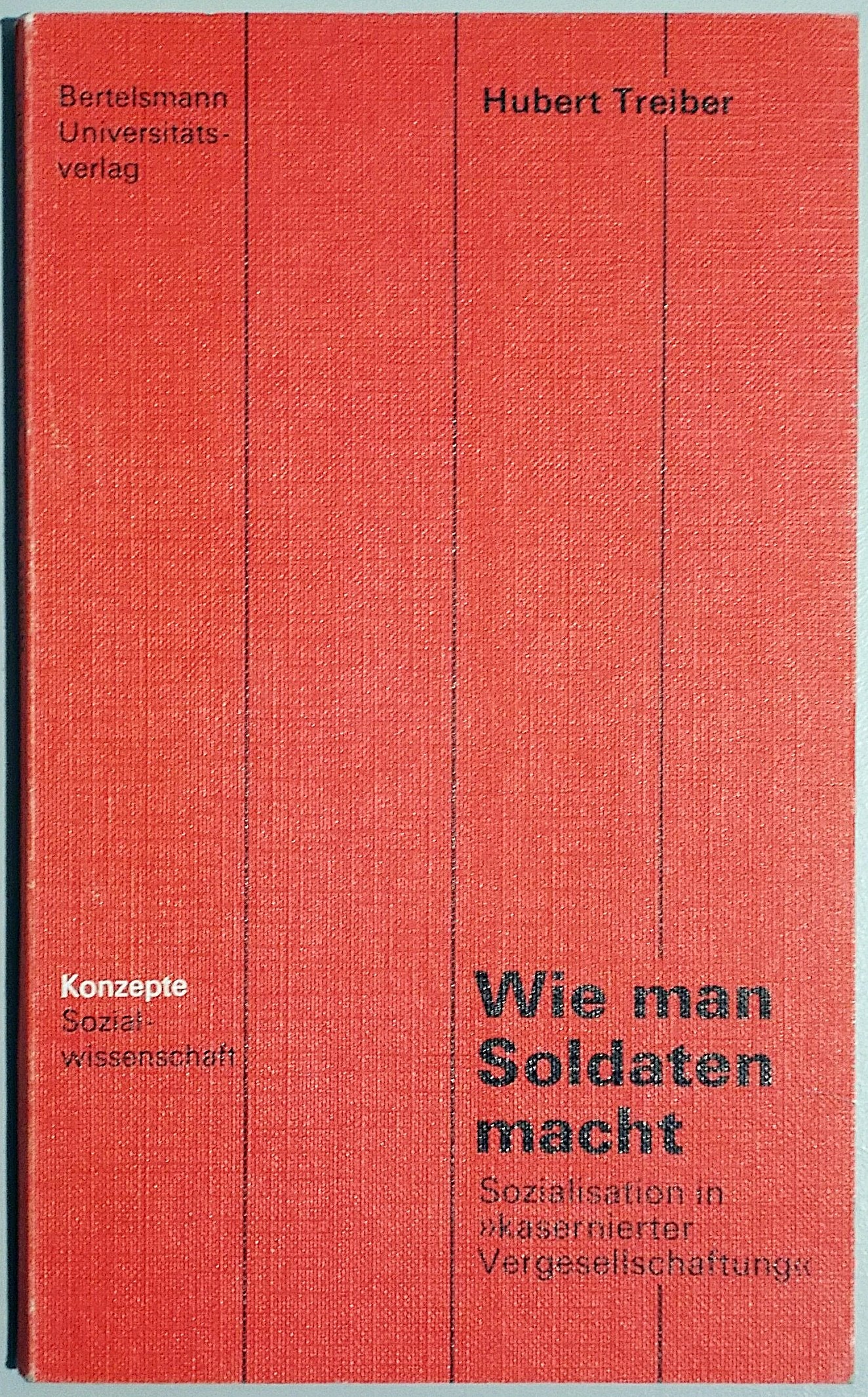 Wie man Soldaten macht. Sozialisation in kasernierter Vergesellschaftung Books